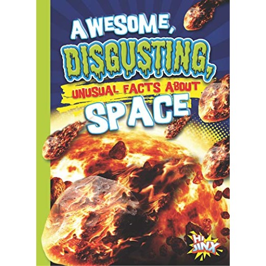 Awesome Disgusting Unusual Facts About Space Book