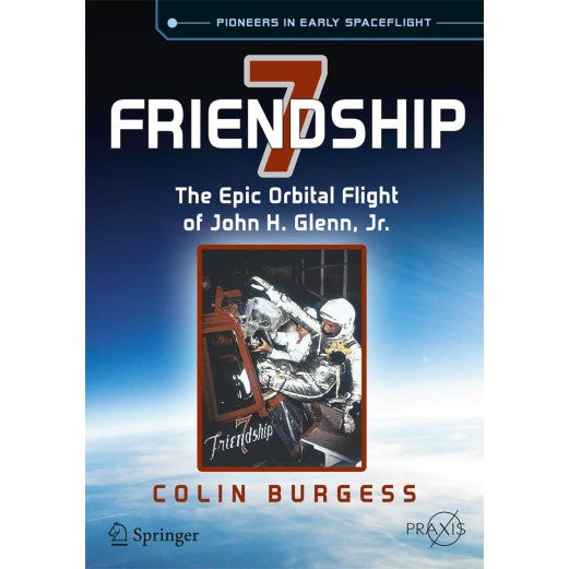 Friendship 7: The Epic Orbital Flight of John H. Glenn, Jr. Book