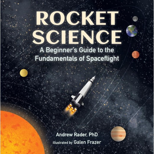 Rocket Science: A Beginner’s Guide to the Fundamentals of Spaceflight Book