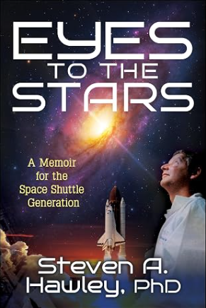 PRE-ORDER: Eyes to the Stars: A Memoir for the Space Shuttle Generation by Steve Hawley