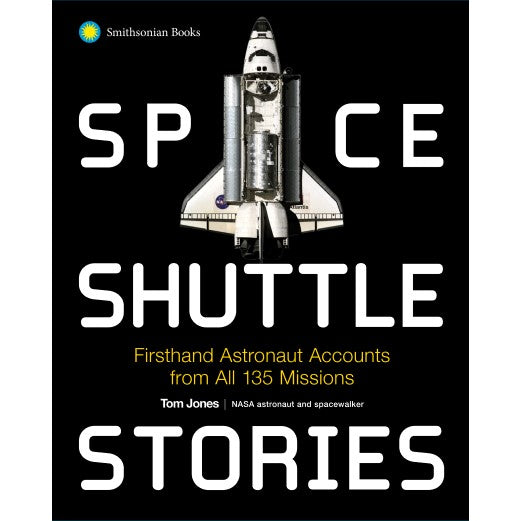 Space Shuttle Stories: Firsthand Astronaut Accounts from All 135 Missions Book Signed