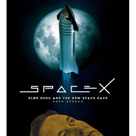 SpaceX: Elon Musk & The New Space Race Book