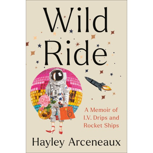 Wild Ride: A Memoir of I.V. Drips and Rocket Ships Book-Signed