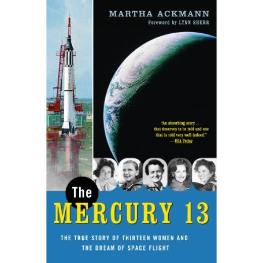 The Mercury 13: The Untold Story of Thirteen American Women and the Dream of Space Flight Book
