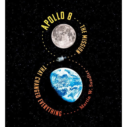 Apollo 8: The Mission That Changed Everything Book