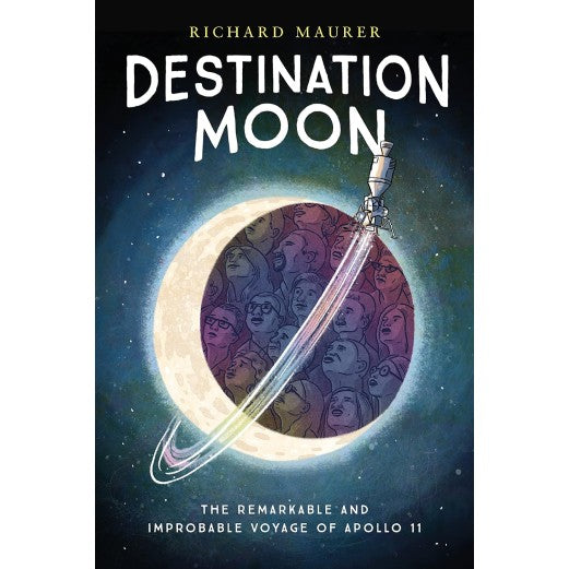 Destination Moon The Remarkable and Improbable Voyage of Apollo 11 Book