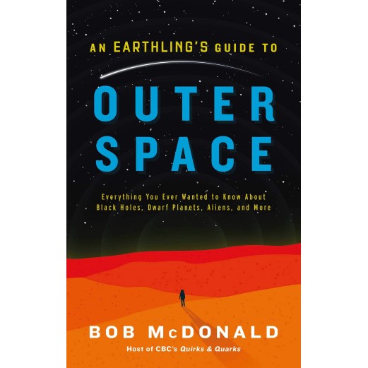 An Earthling's Guide to Outer Space: Everything You Ever Wanted to Know About Black Holes, Dwarf Planets, Aliens, and More Book