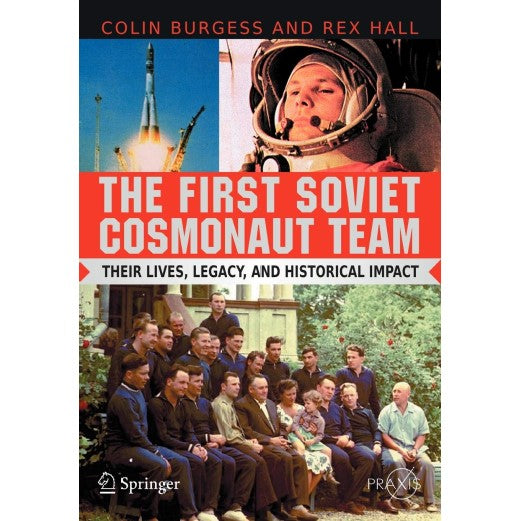 The First Soviet Cosmonaut Team: Their Lives and Legacies Book