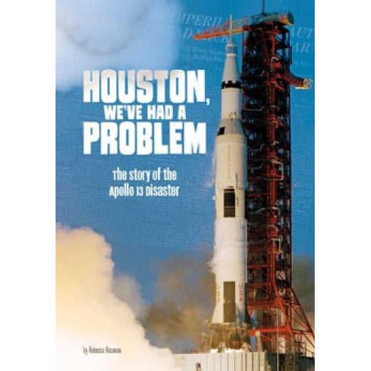 Houston, We've Had a Problem: The Story of the Apollo 13 Disaster Book