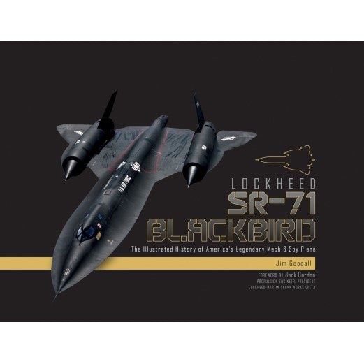 Lockheed SR-71 Blackbird: Illustrated History Book