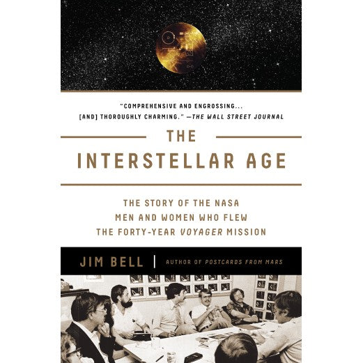 The Interstellar Age: The Story of the NASA Men and Women Who Flew the Forty-Year Voyager Mission Book