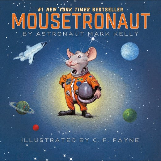 Mousetronaut: Based on a (Partially) True Story Book