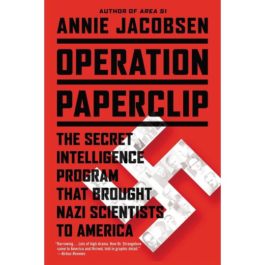 Operation Paperclip The Secret Intelligence Program that Brought Nazi Scientists to America Book