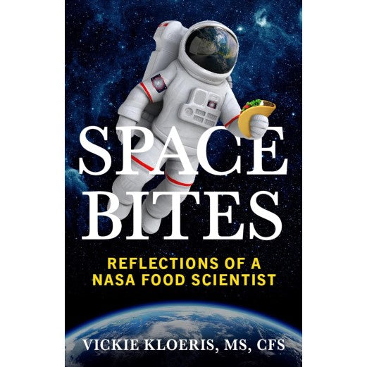 Space Bites: Reflections of a NASA Food Scientist Signed Book