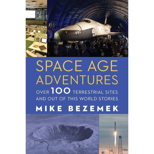 Space Age Adventures: Over 100 Terrestrial Sites and Out of This World Stories Book