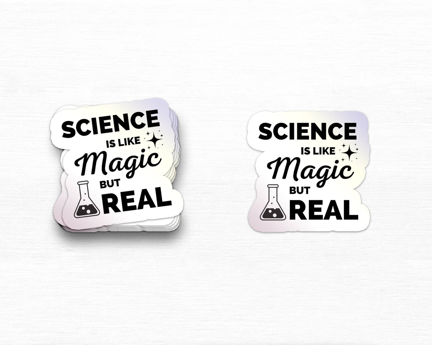 Science Is Like Magic But Real Sticker - Holographic